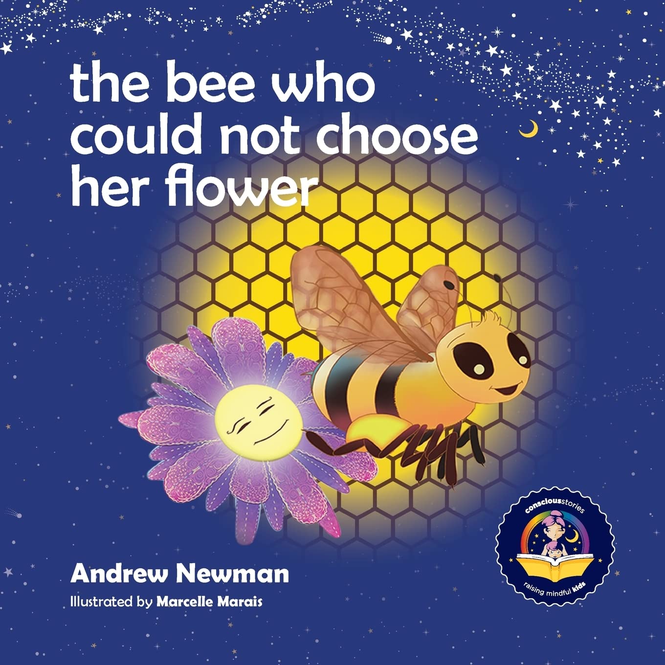 The Bee Who Could Not Choose Her Flower: Teaching kids the valuable lesson of making choices: 5 (Conscious Stories)