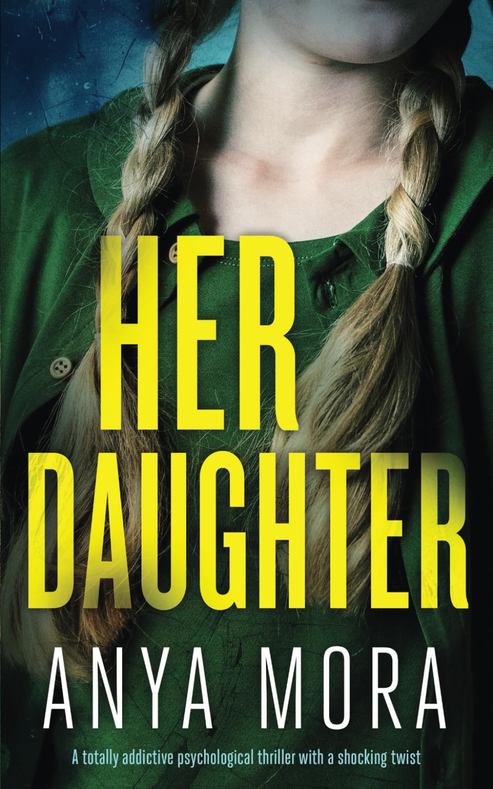 Her Daughter: A totally addictive psychological thriller with a shocking twist (The Sister Wife Domestic Suspense Thrillers)