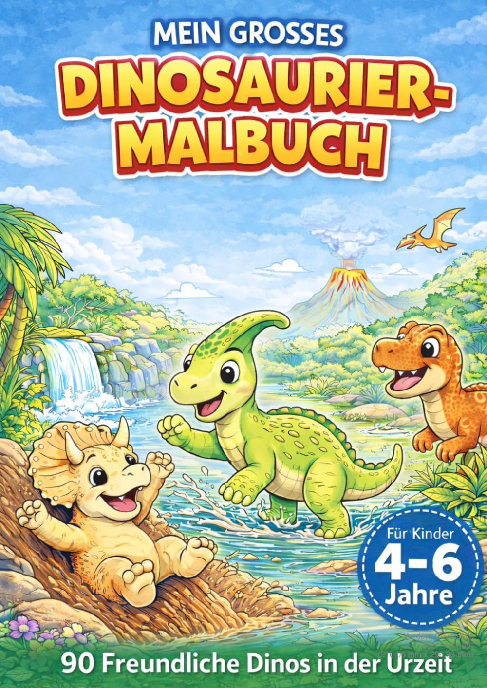 Mein großes Dinosaurier-Malbuch: 90 Freundliche Dinos in der Urzeit