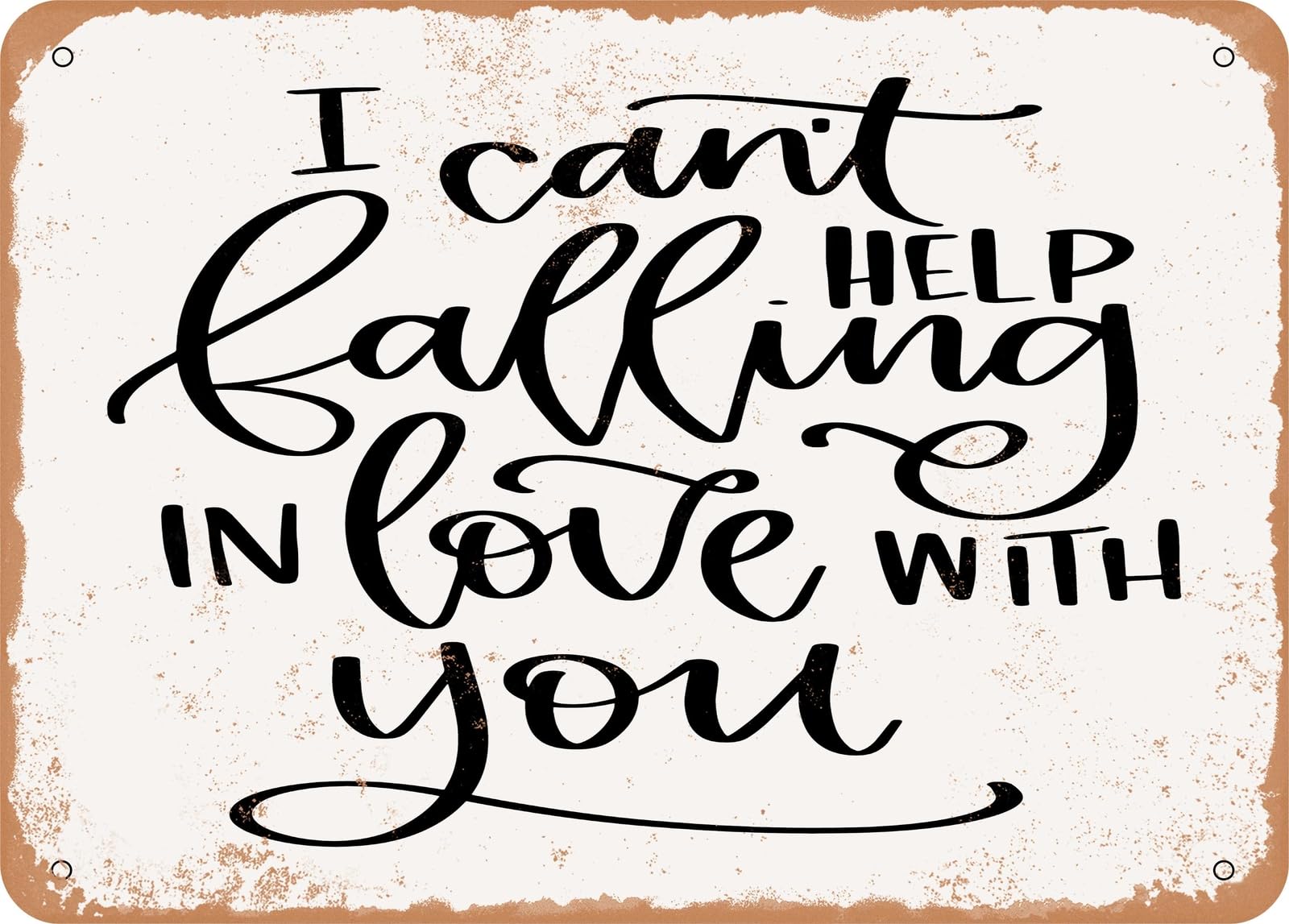 Metal Sign - I Cant Help Falling In Love With You - Vintage Rusty Look Sign home decor