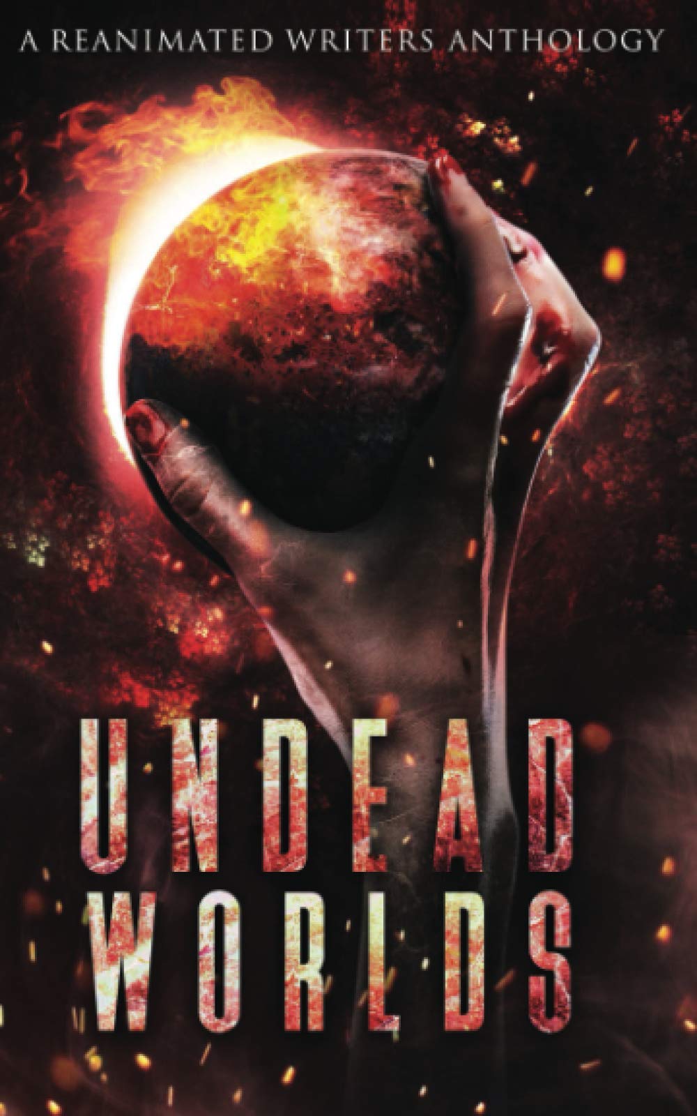 Undead Worlds: A Post-Apocalyptic Zombie Anthology