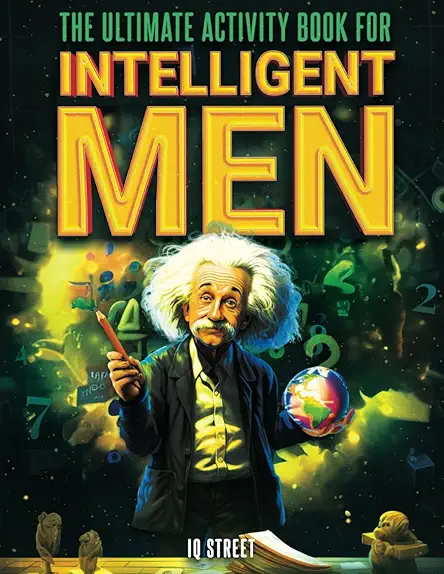 The Ultimate Activity Book for Intelligent Men: Tricky...