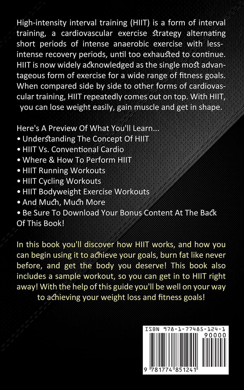 HIIT: Burn Fat and Build Lean Body Faster With High Intensity Interval Training (High Intensity Interval Training Guide Including Running) HIIT: Burn Fat and Build Lean Body Faster With High Intensity Interval Training (High Intensity Interval Training Guide Including Running)