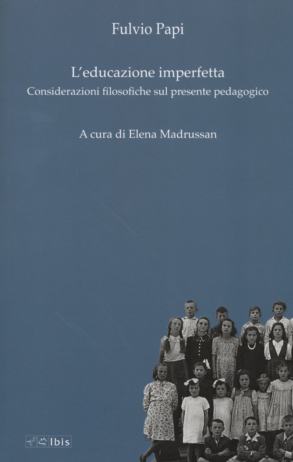 L'educazione Imperfetta. Considerazioni Filosofiche Sul Presente Pedagogico - 4