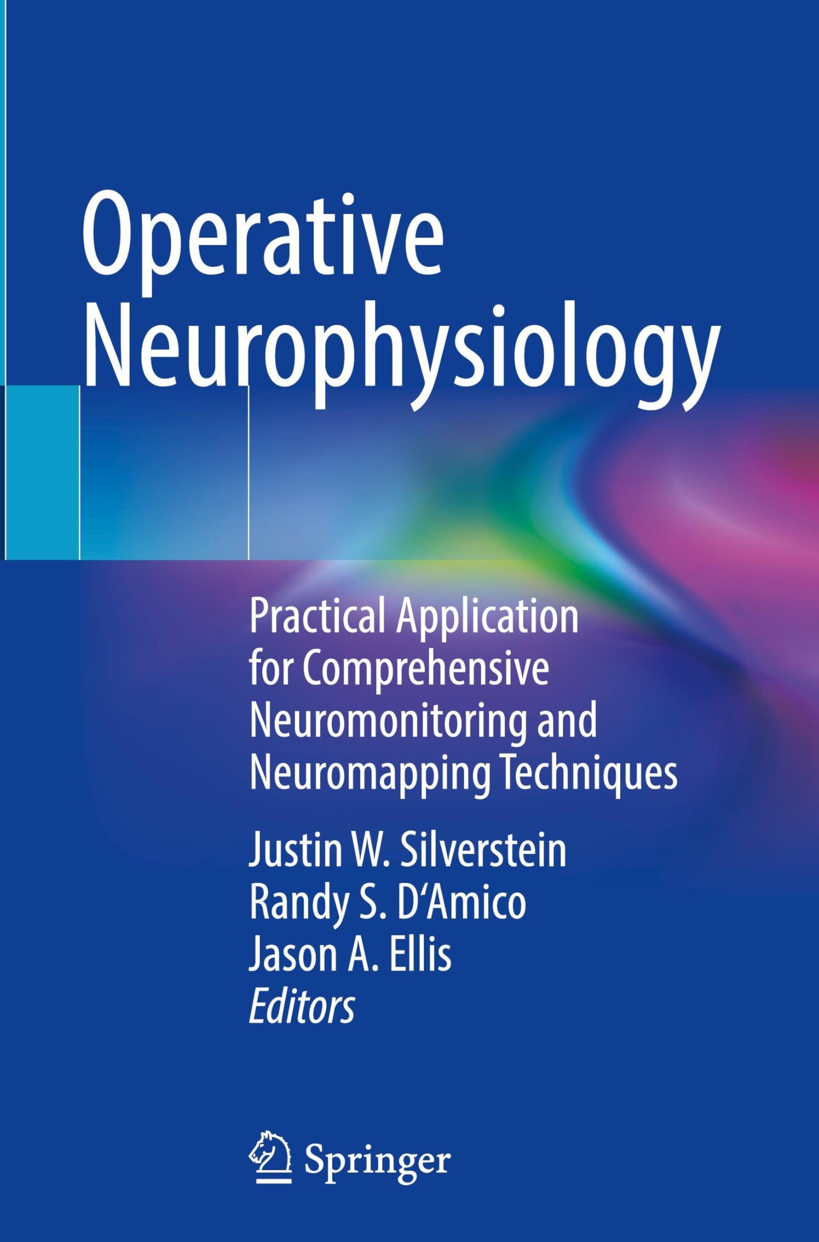 Operative Neurophysiology: Practical Application for Comprehensive Neuromonitoring and Neuromapping Techniques