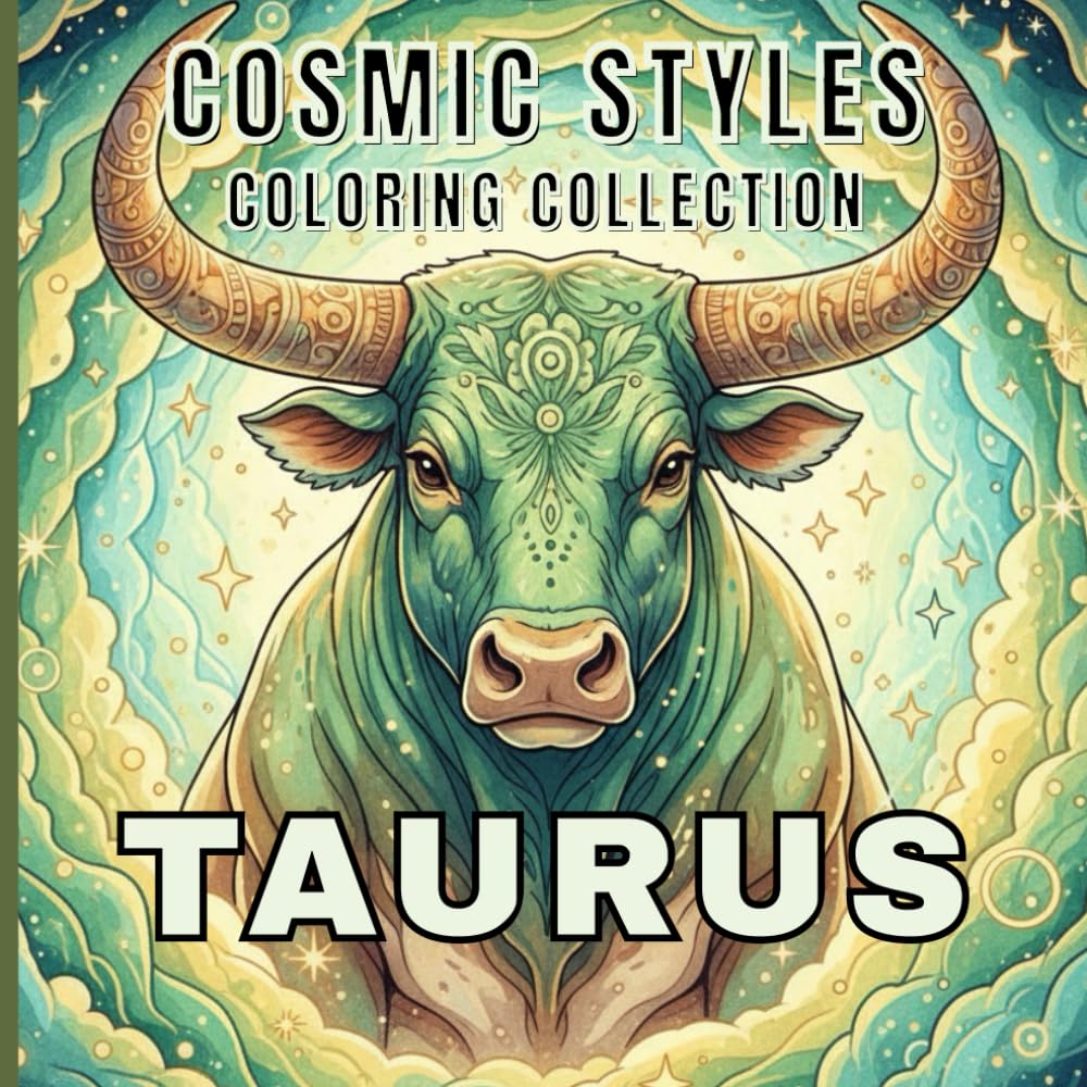 Taurus Coloring Book for Adults: Zodiac Mandalas, Celestial Art & Relaxing Astrology Designs: A Calming Taurus-Inspired Coloring Journey for Stress ... (Cosmic Styles Coloring Collection)