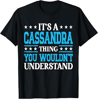 It's A Cassandra Thing Wouldn't Understand Name Cassandra T-Shirt