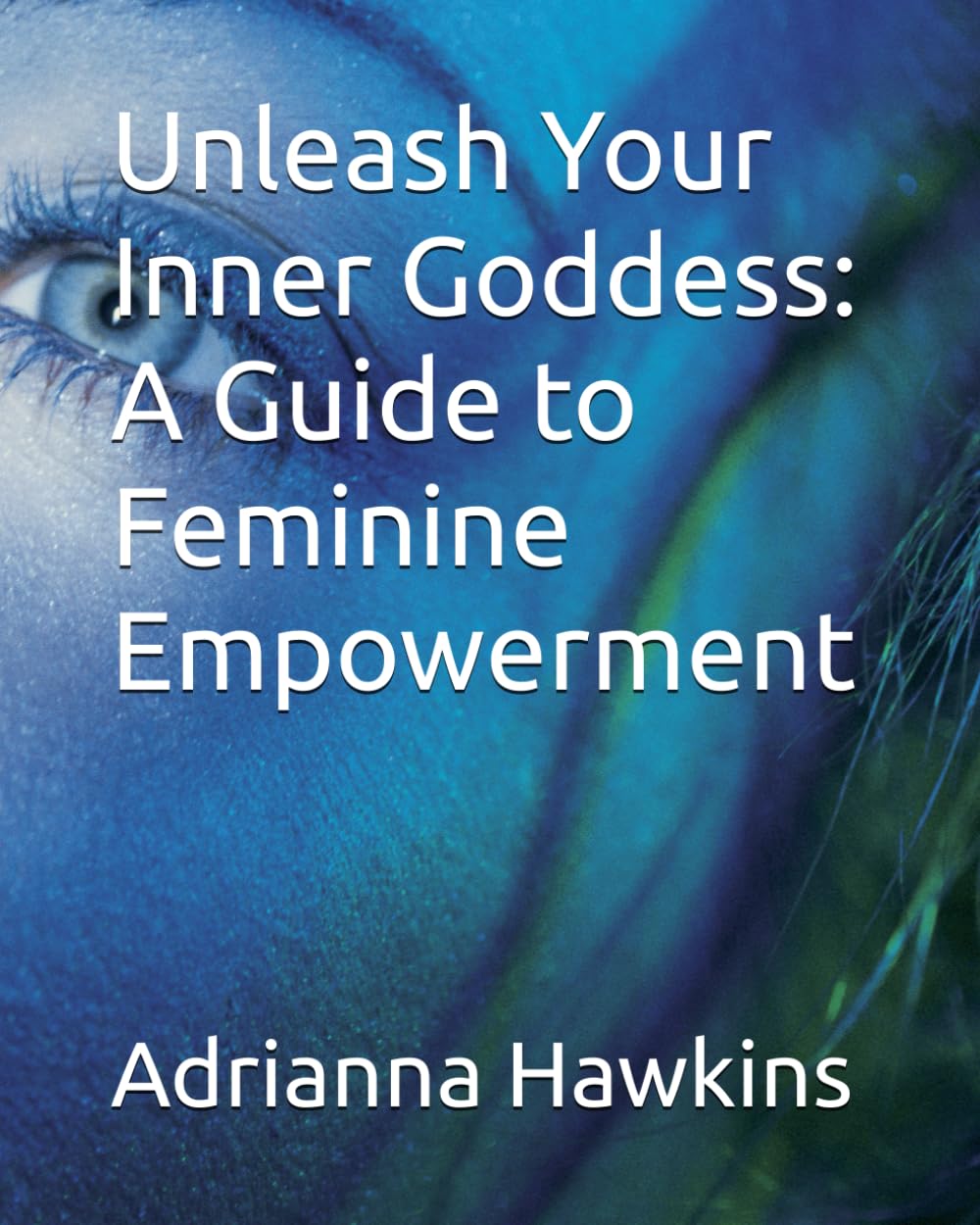Unleash Your Inner Goddess: A Guide to Feminine Empowerment