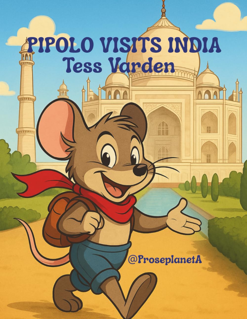 Pipolo Visits India (The Adventures of Pipolo the Traveling Mouse)