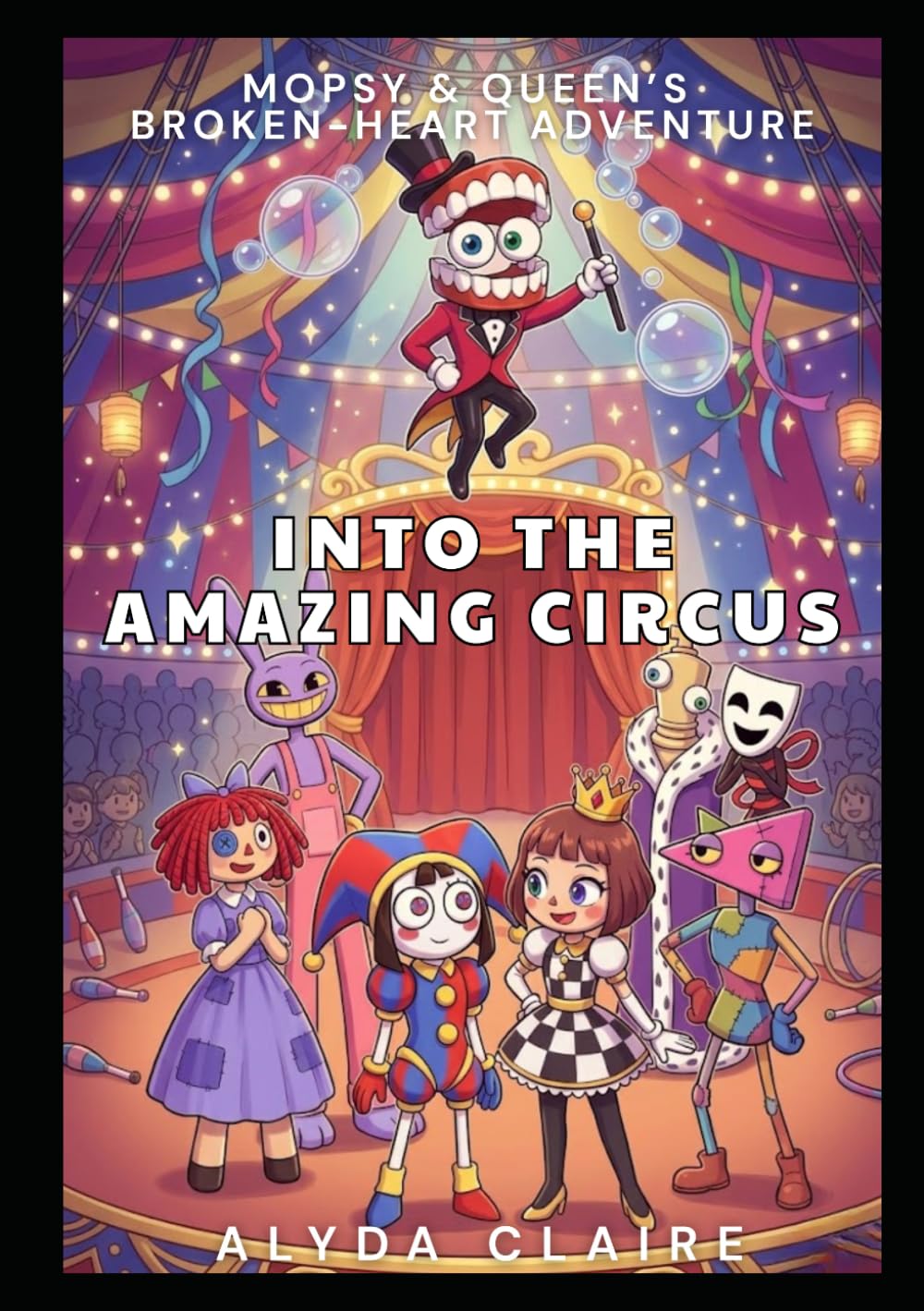 Into the Amazing Circus: Mopsy & Queen’s Broken-Heart Adventure