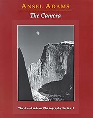 Ansel Adams: The Camera (The Ansel Adams Photography Series 1)