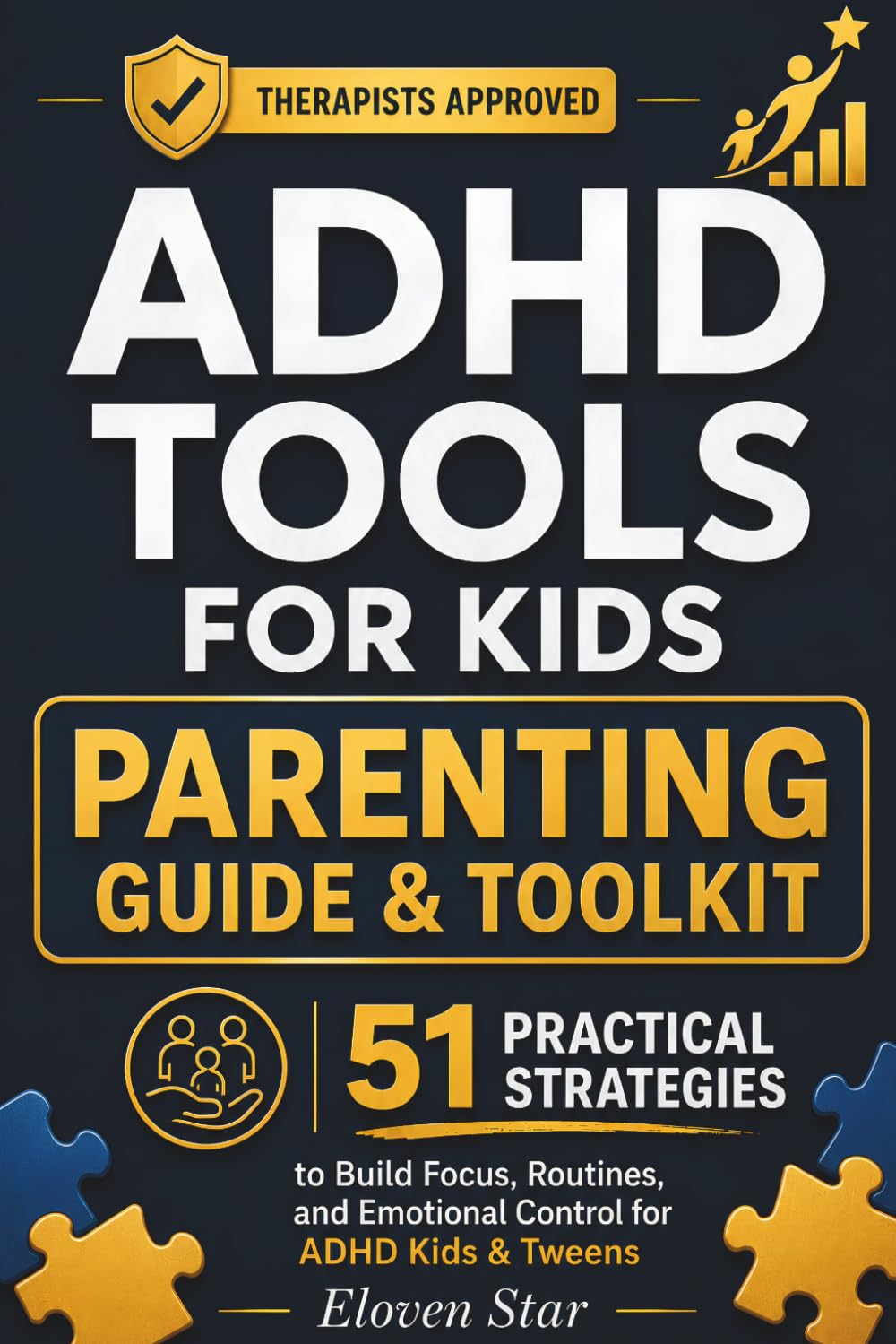 ADHD Tools for Kids: 51 Practical Strategies for Parents to Build Focus, Routines, and Emotional Control for ADHD Kids and Tweens