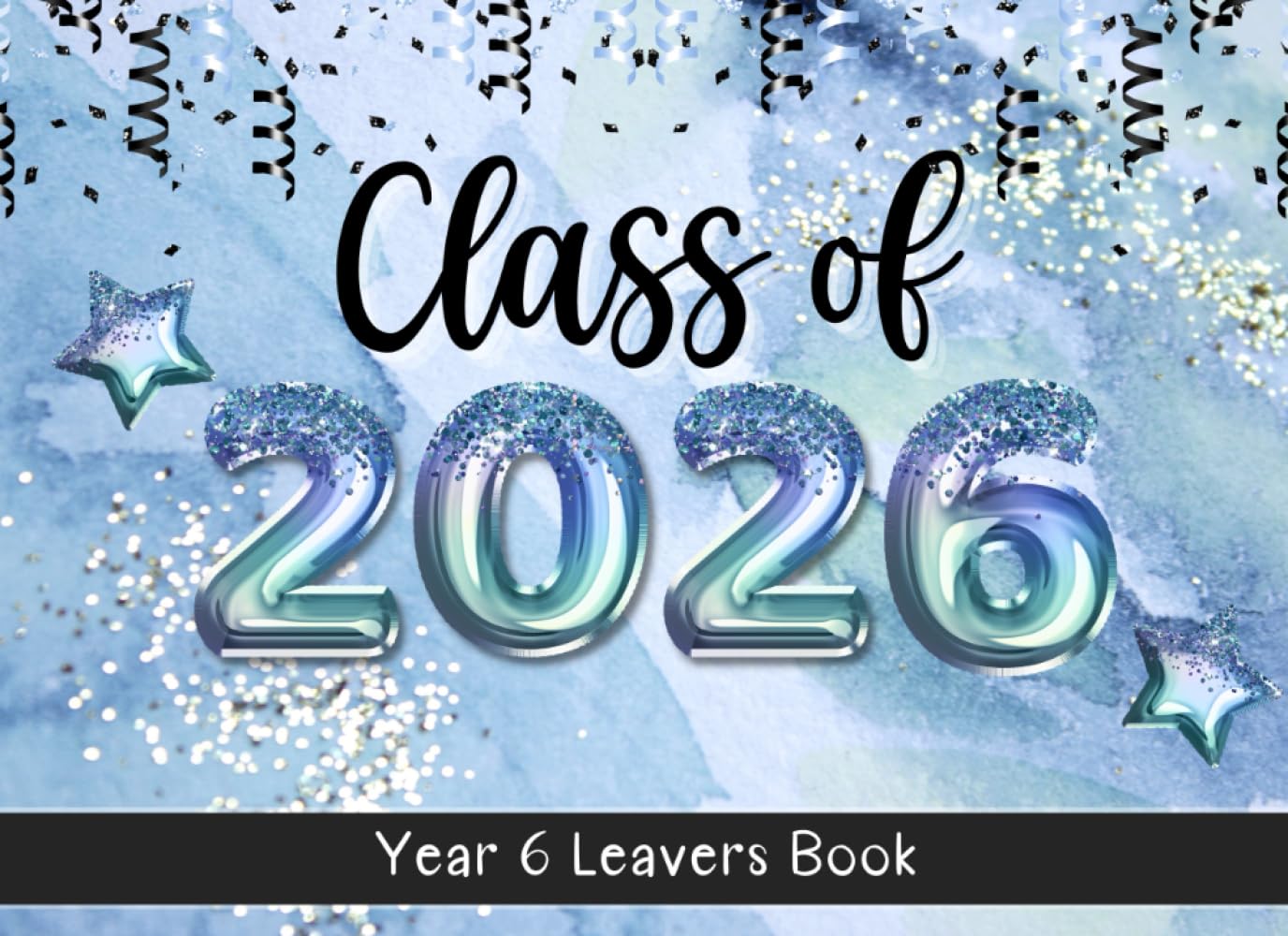 Year 6 Leavers Book - Class of: Primary School Leavers Signing And Memory Book, Blue