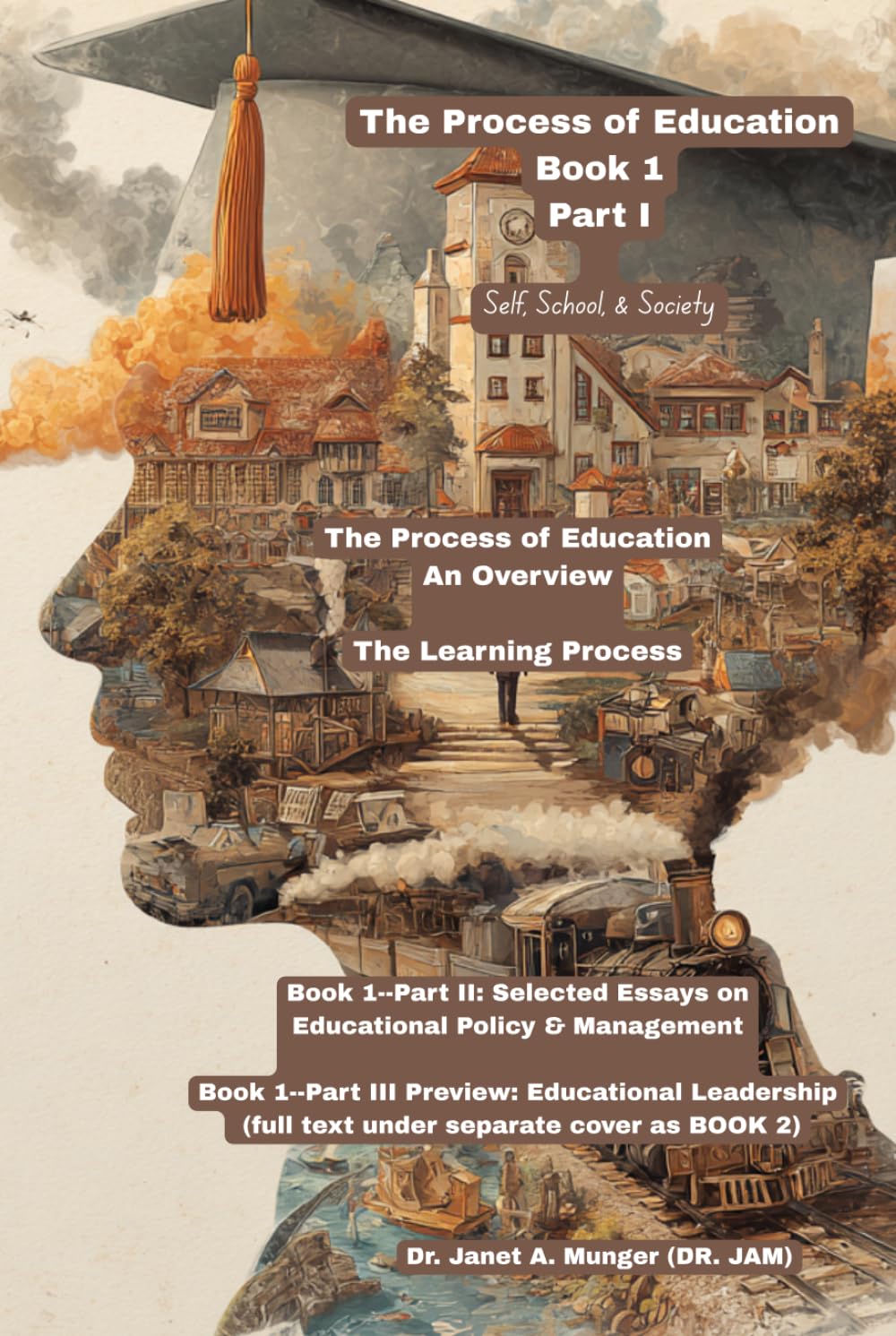 The Process of Education: Self, School, and Society 6"x9" (Educational Leadership: School Principals Make a Huge Difference in the Academic Achievement of Students)