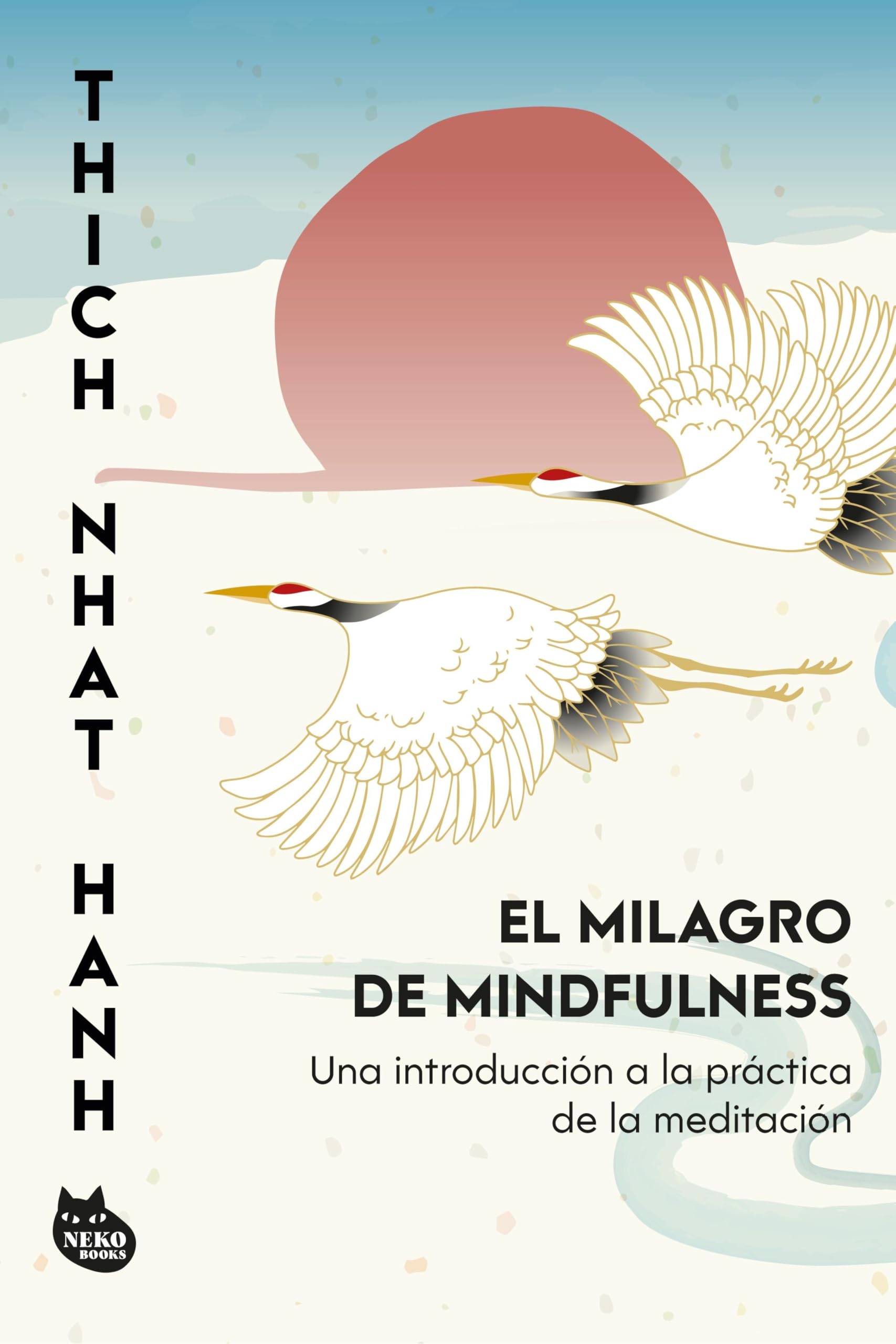 El milagro de mindfulness: Una introducción a la práctica de la meditación (NUEVA BIBLIOTECA THICH NHAT HANH)