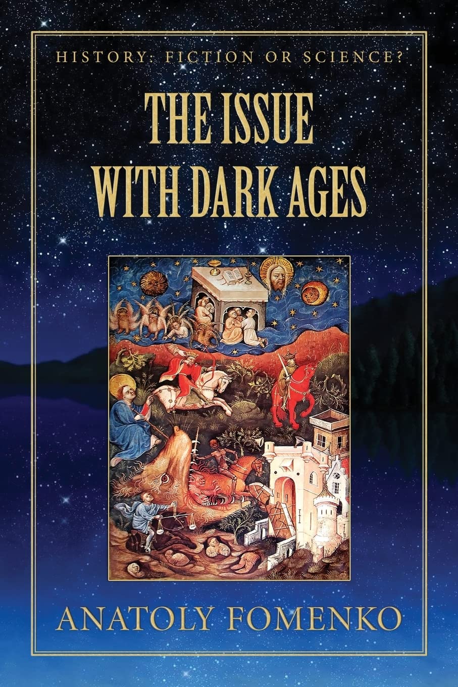 The Issue with the Dark Ages: Volume 4 (History: Fiction or Science?)