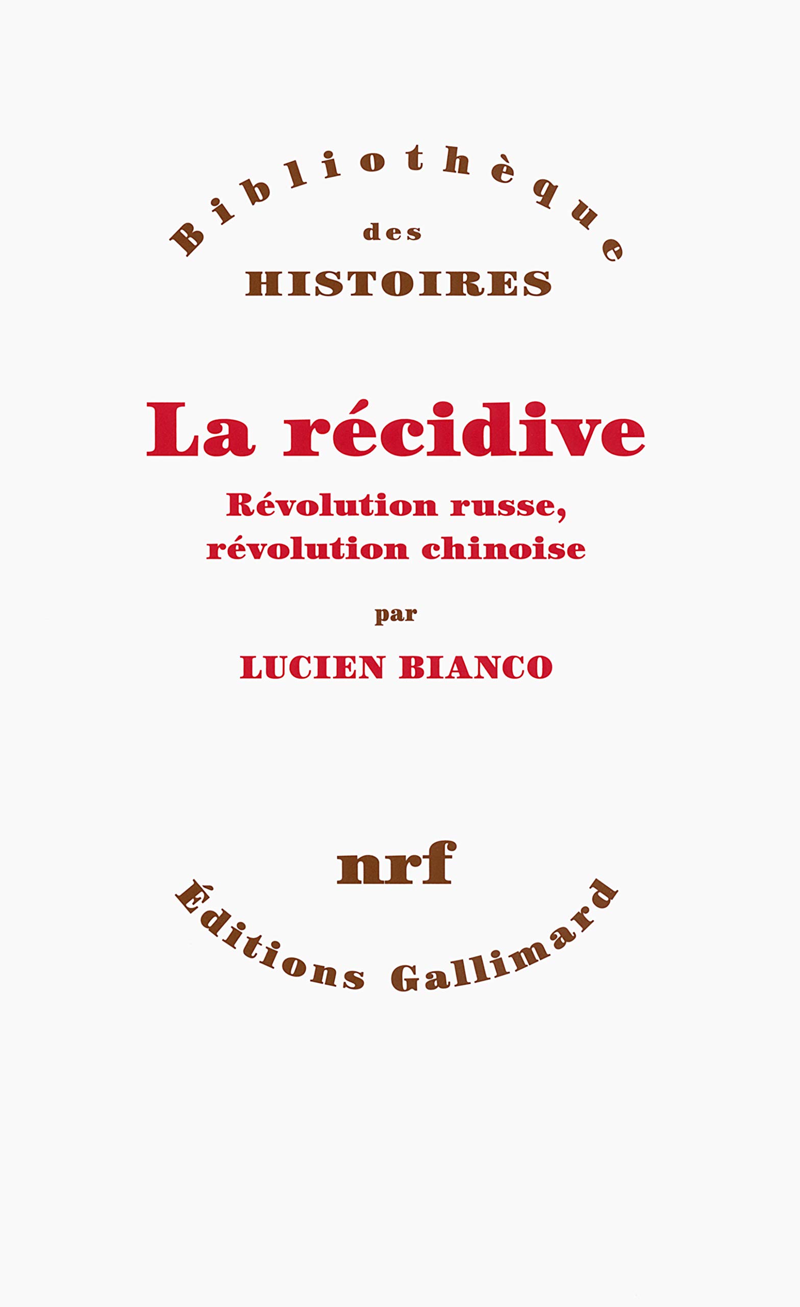 La récidive: Révolution russe, révolution chinoise
