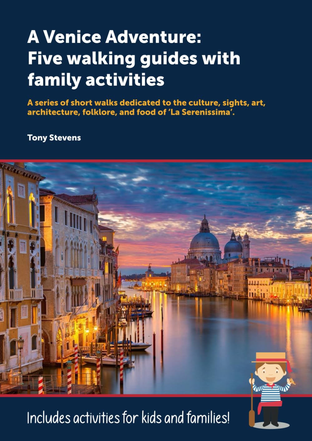 A Venice Adventure: Five walking guides with family activities