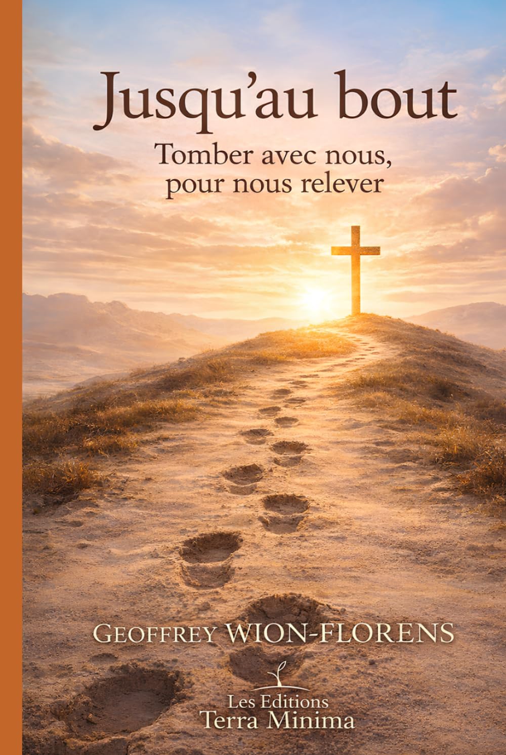 Jusqu’au bout: Tomber avec nous, pour nous relever