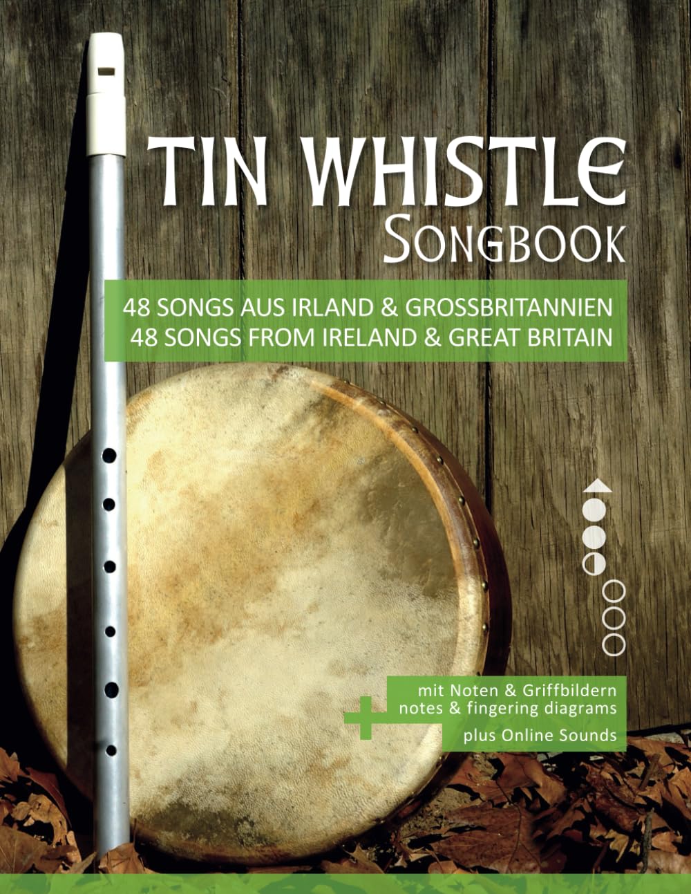 Tin Whistle Songbook : jouez 48 airs d'Irlande sans savoir lire les notes grâce aux doigtés