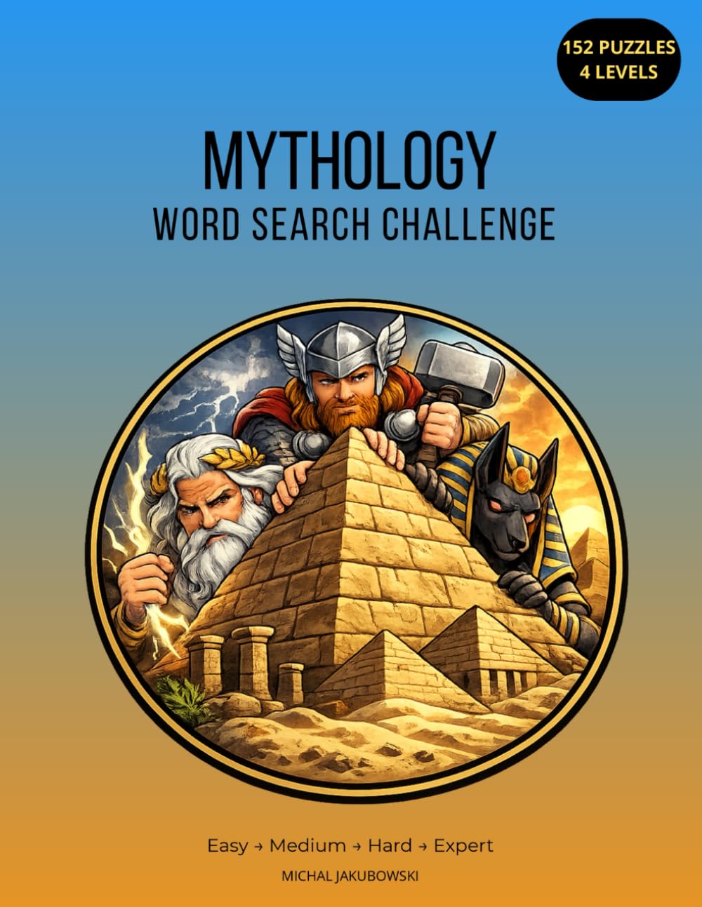 Mythology Word Search Challenge: Greek, Egyptian & Norse Mythology - 152 Puzzles for Kids, Teens & Adults (Progressive Word Search Series)