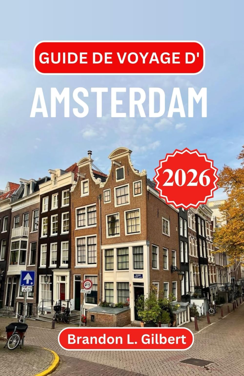 Guide de voyage d'Amsterdam 2026: Explorez les rues intemporelles, la beauté des fronts de mer et les trésors culturels de la capitale artistique de l'Europe