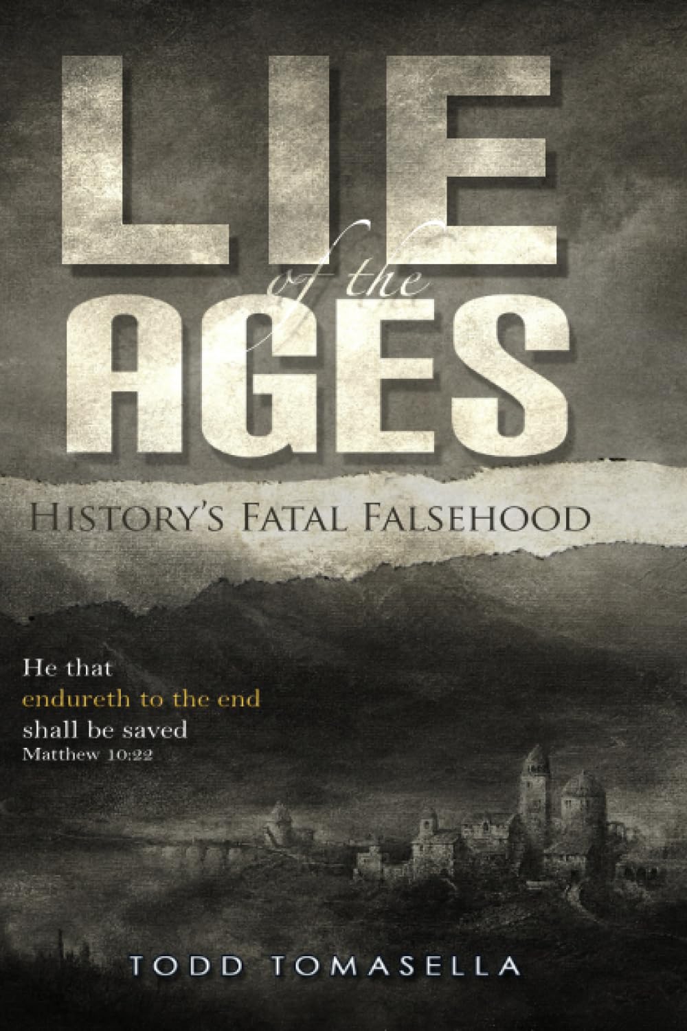 Lie of the Ages: History's Fatal Falsehood