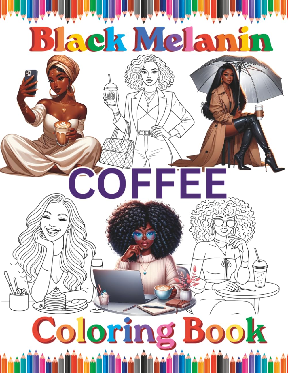 Black Melanin Coffee Coloring Book: For African American woman that loves coffee and to color easy coloring pages. (Black Melanin Coloring Books)
