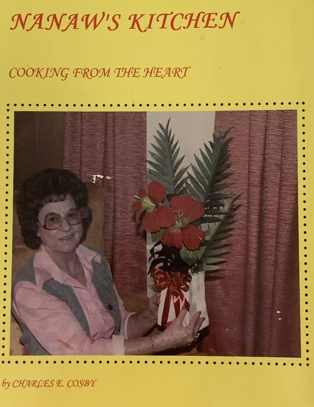 Nanaw's Kitchen: Cooking From The Heart