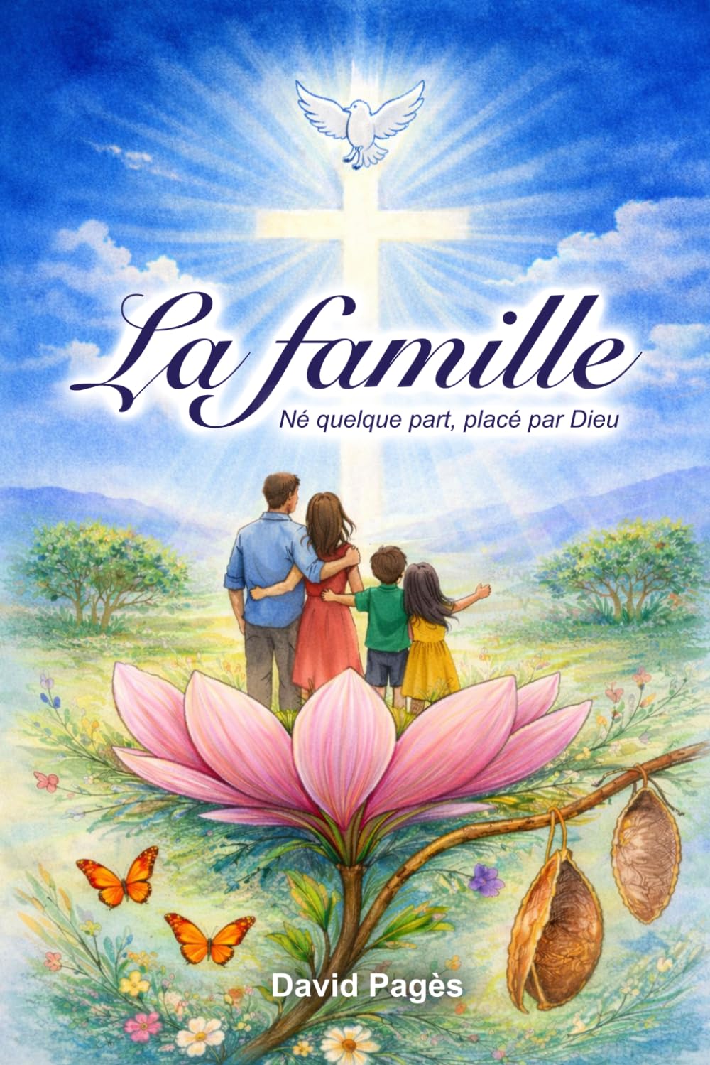 La famille: Né quelque part, placé par Dieu