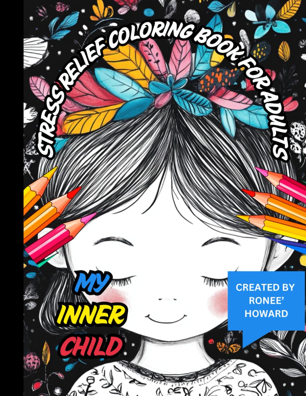 My inner Child (2) | Adult coloring book for stress relief and mindfulness (The Inner Child Healing Coloring Book Series)