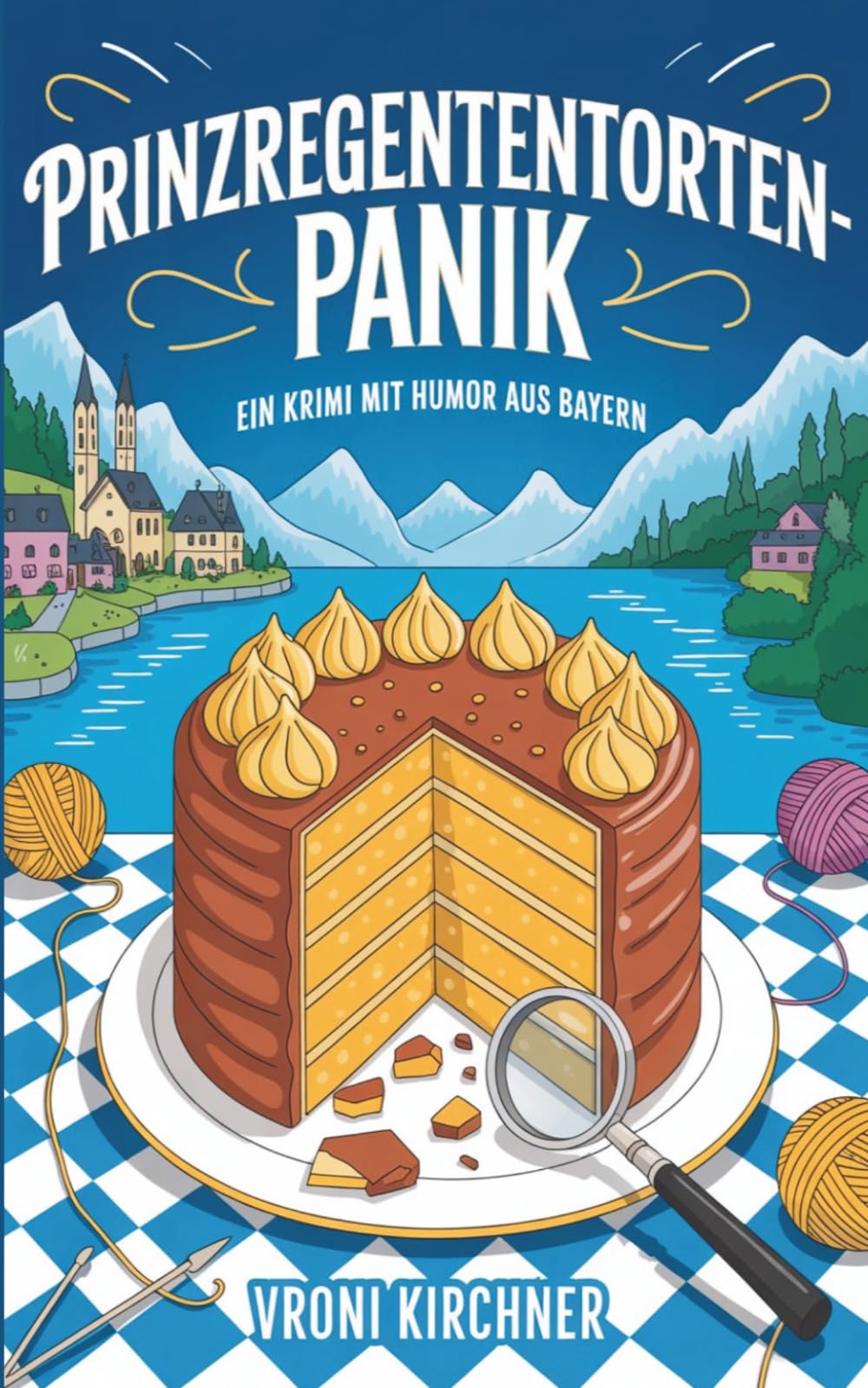 Prinzregententorten-Panik: Ein Krimi mit Humor aus Bayern