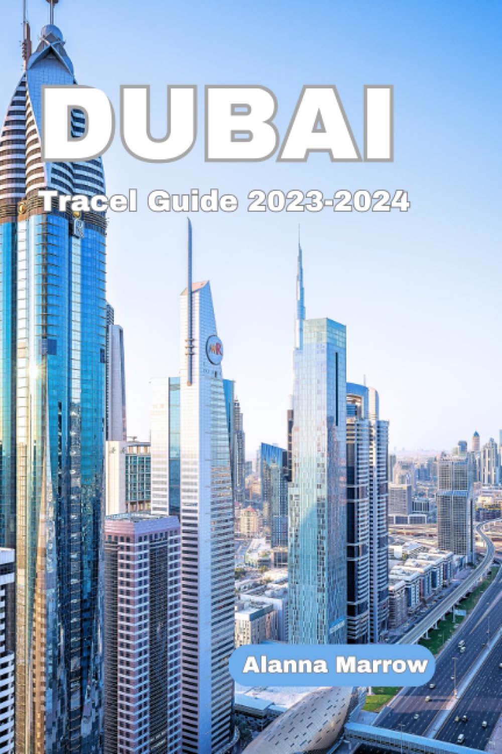 DUBAI Travel Guide 2023-2024: Discover the Magic of Dubai Paperback – Big Book, 29 July 2023