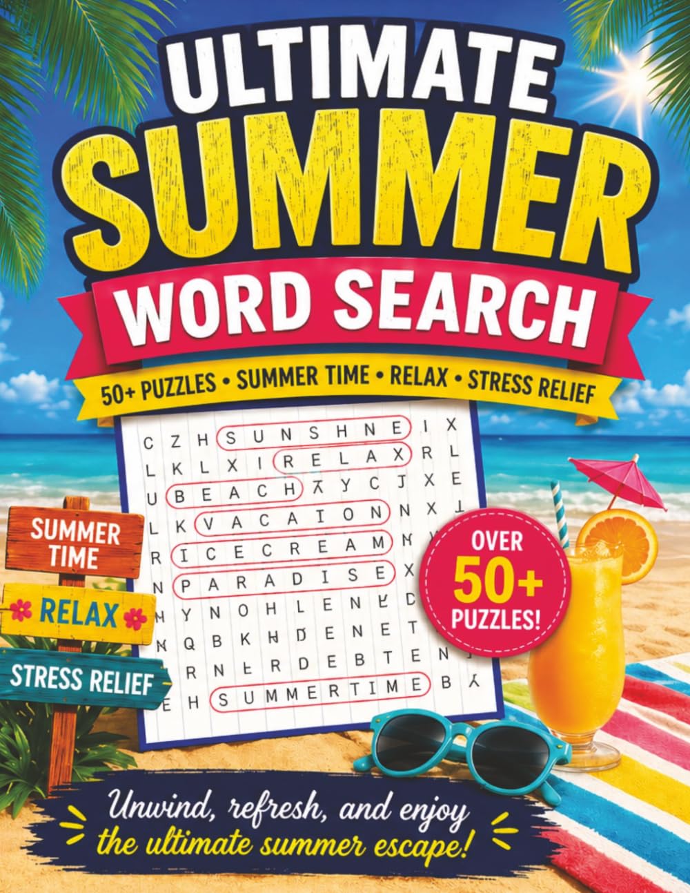 Ultimate Summer Word Search: 50+ Puzzles for Relaxation, Stress Relief, and Fun Beach-Themed Activities for Adults & Teens