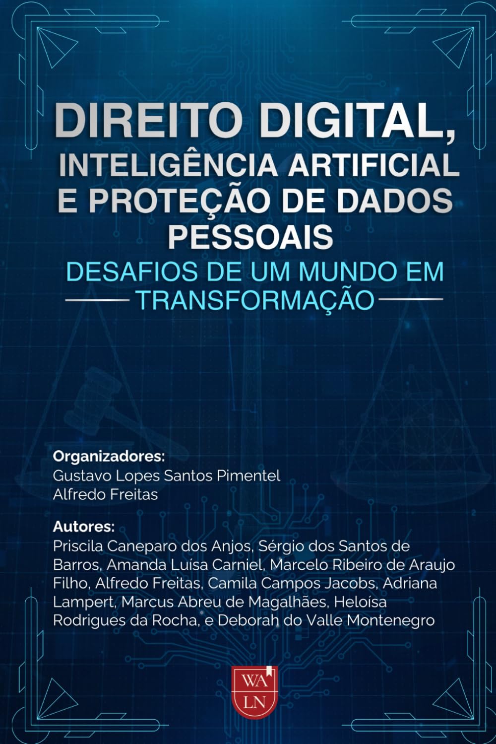 Direito Digital, Inteligência Artificial e Proteção de Dados Pessoais: Desafios de um mundo em transformação