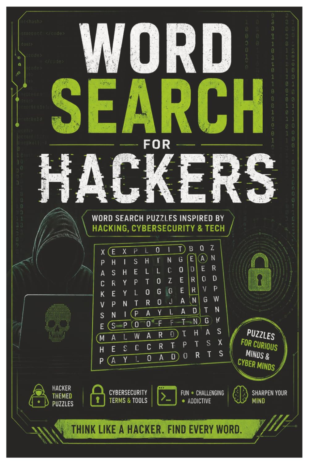 Hacker Word Search: Cybersecurity, Coding & Tech Puzzle Book for Teens & Adults Volume 1: Cybersecurity, Coding, Programming & Tech Terms with Fun and Challenging Puzzles for Teens and Adults