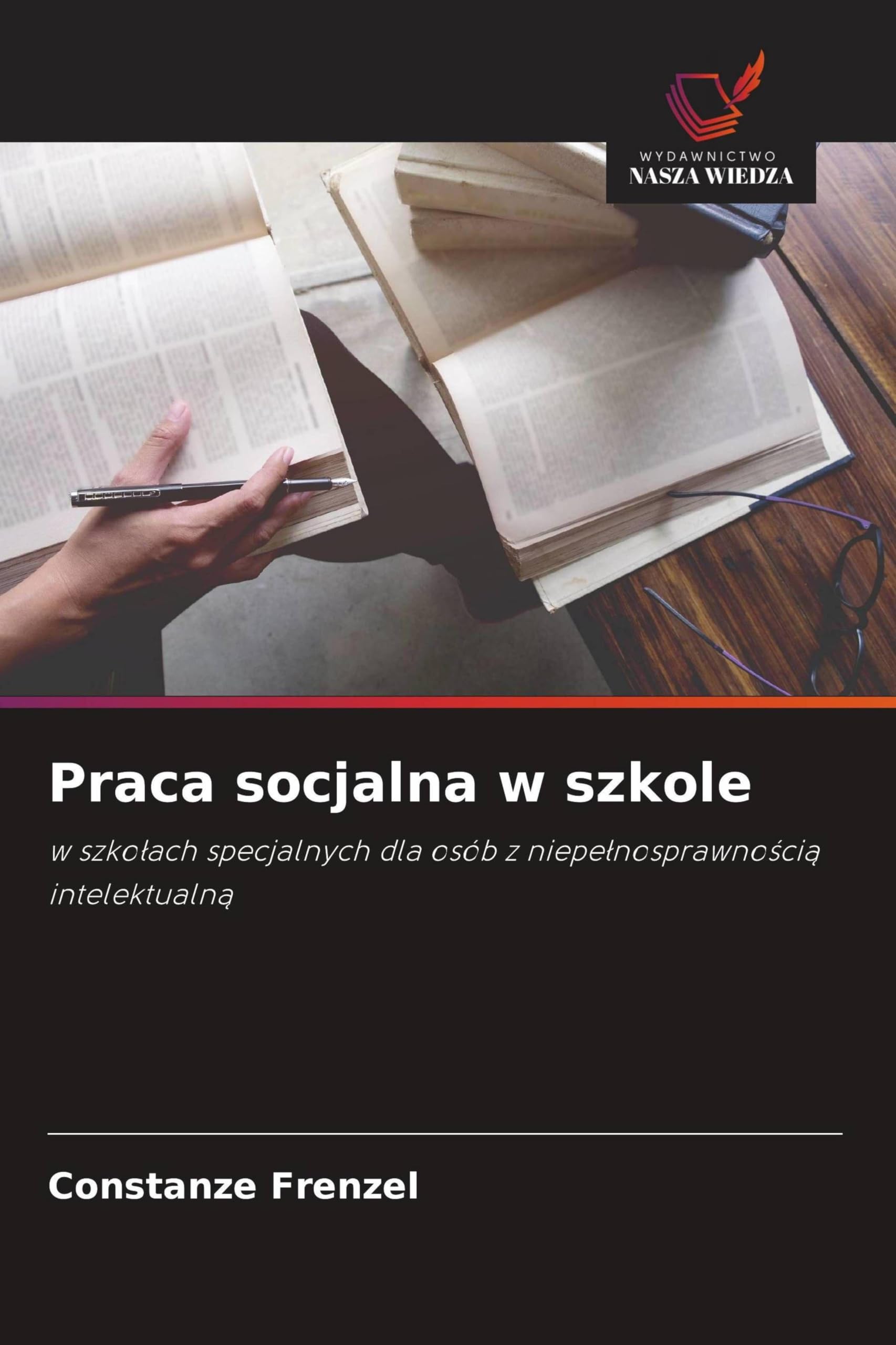 Praca socjalna w szkole: w szko¿ach specjalnych dla osób z niepe¿nosprawno¿ci¿ intelektualn¿