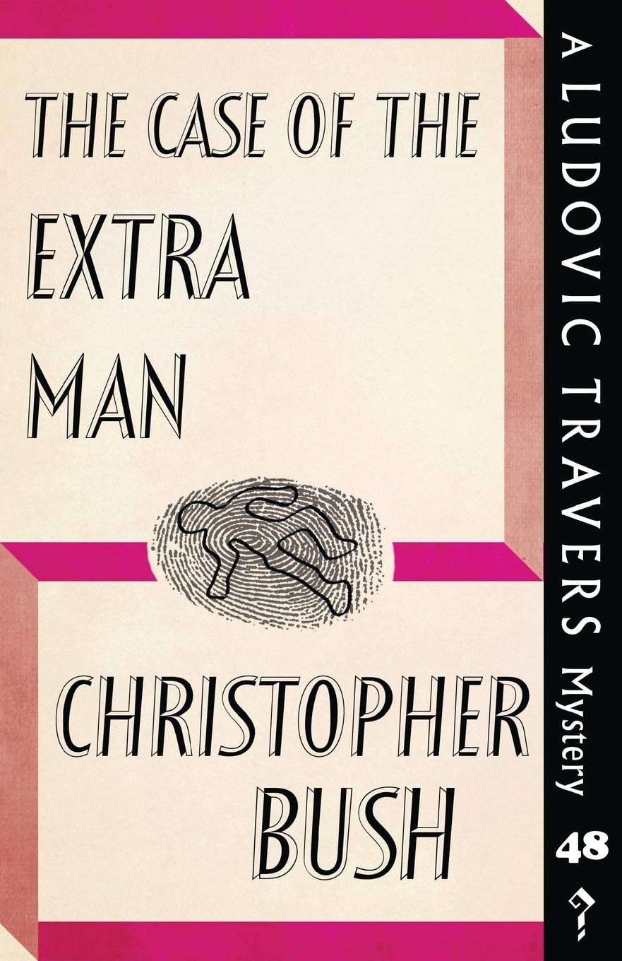 The Case of the Extra Man: A Ludovic Travers Mystery
