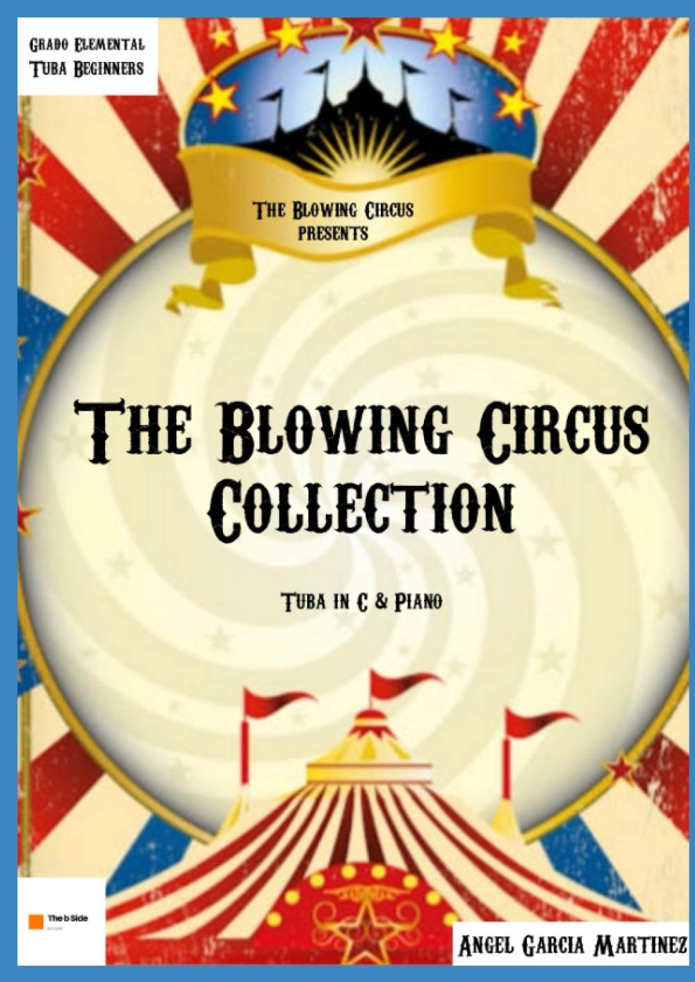 The Blowing Circus Collection: for tuba & piano (Àngel García Martínez Compositor)