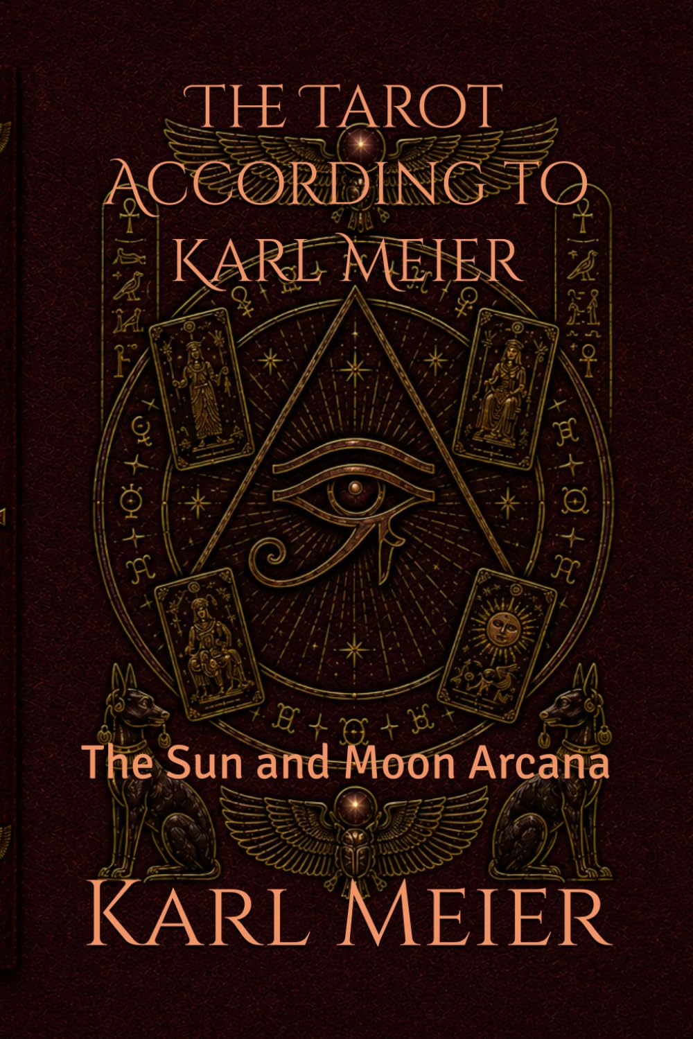 The Tarot According to Karl Meier: The Sun and Moon Arcana (Self-Help Karl Meier)