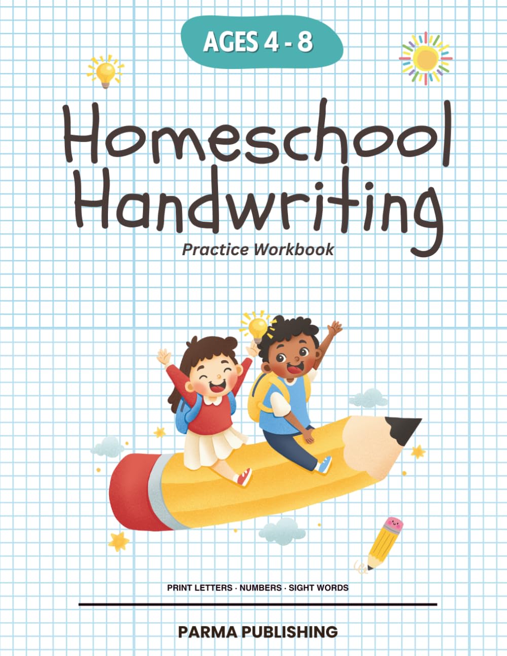 Homeschool Handwriting Practice Workbook: Print Letters, Numbers & Sight Words for Kindergarten to 2nd Grade