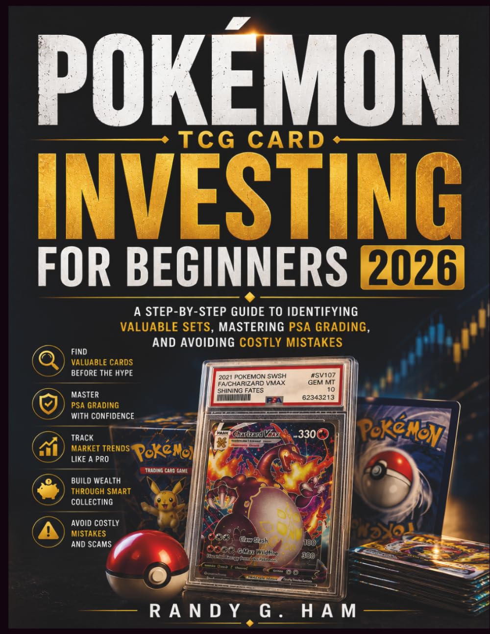 POKÉMON TCG CARD INVESTING FOR BEGINNERS 2026: A Step-by-Step Guide to Identifying Valuable Sets, Mastering PSA Grading, and Avoiding Costly Mistakes