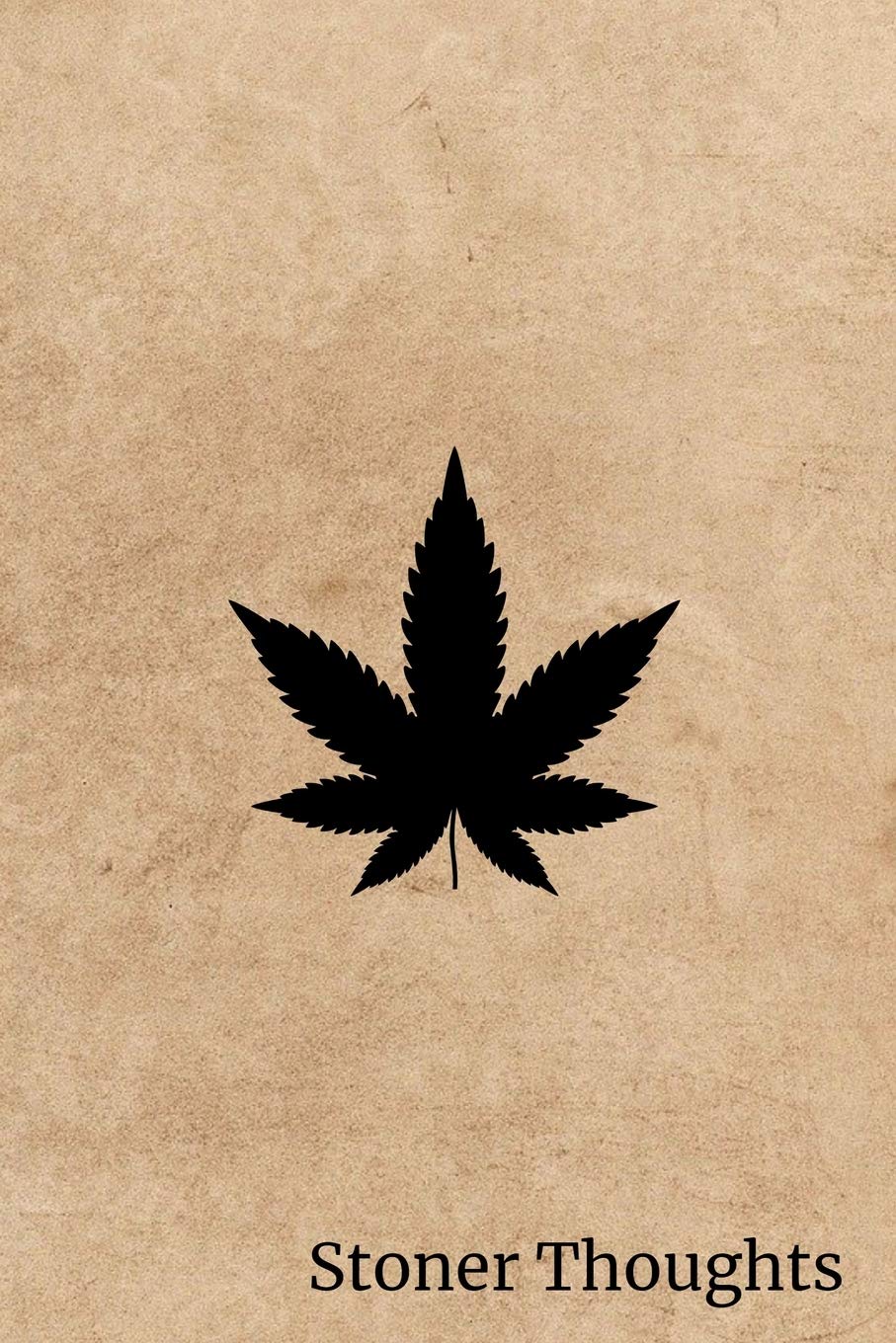 Stoner Thoughts: Marijuana Weed Cannabis Stoner Gift - Lined Journal Notebook, Ruled Diary, Writing, Notebook for Men and Women.