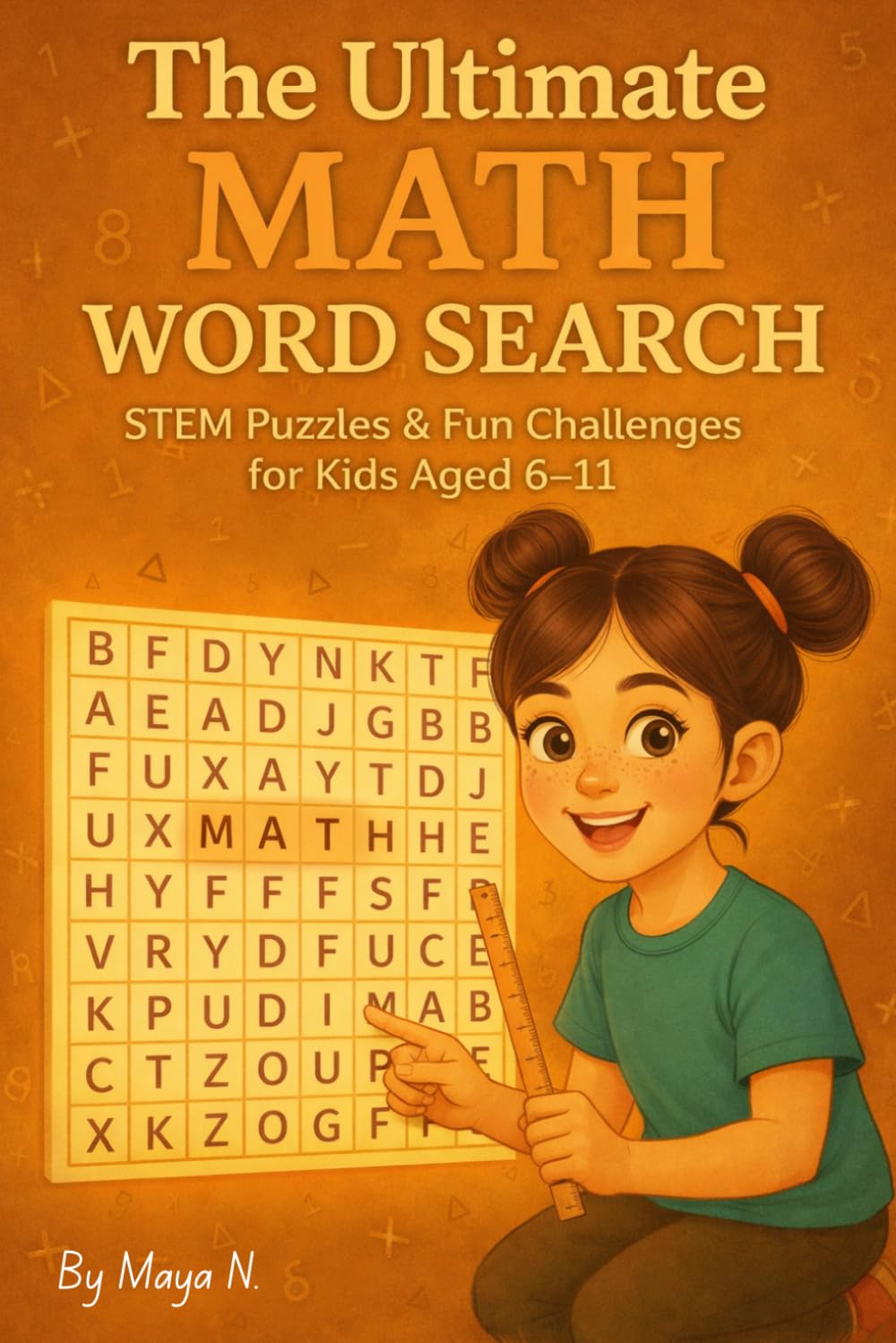 The Ultimate MATH Word Search: STEM Puzzles, Fun Challenges, and Math Vocabulary for Kids Aged 6–11 (Lily Explores the World of STEM)