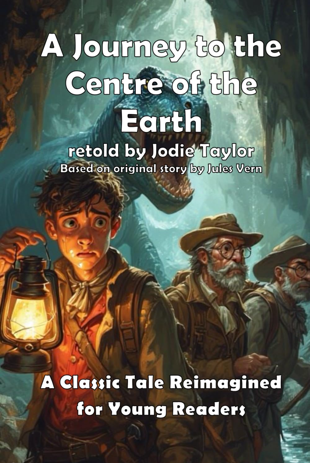 A Journey to the Centre of the Earth (Classics for Kids): A Classic Tale Reimagined for Young Readers