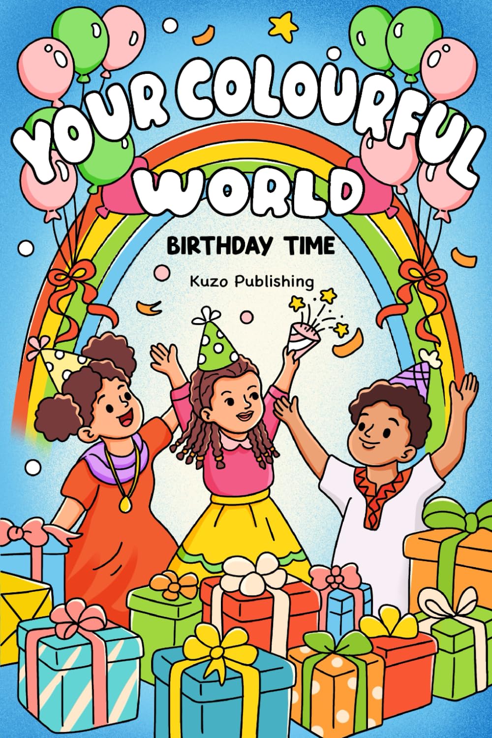 Your Colourful World of Birthday Colouring Fun: Birthday Time, Bible Verses & Birthday Fun Colouring