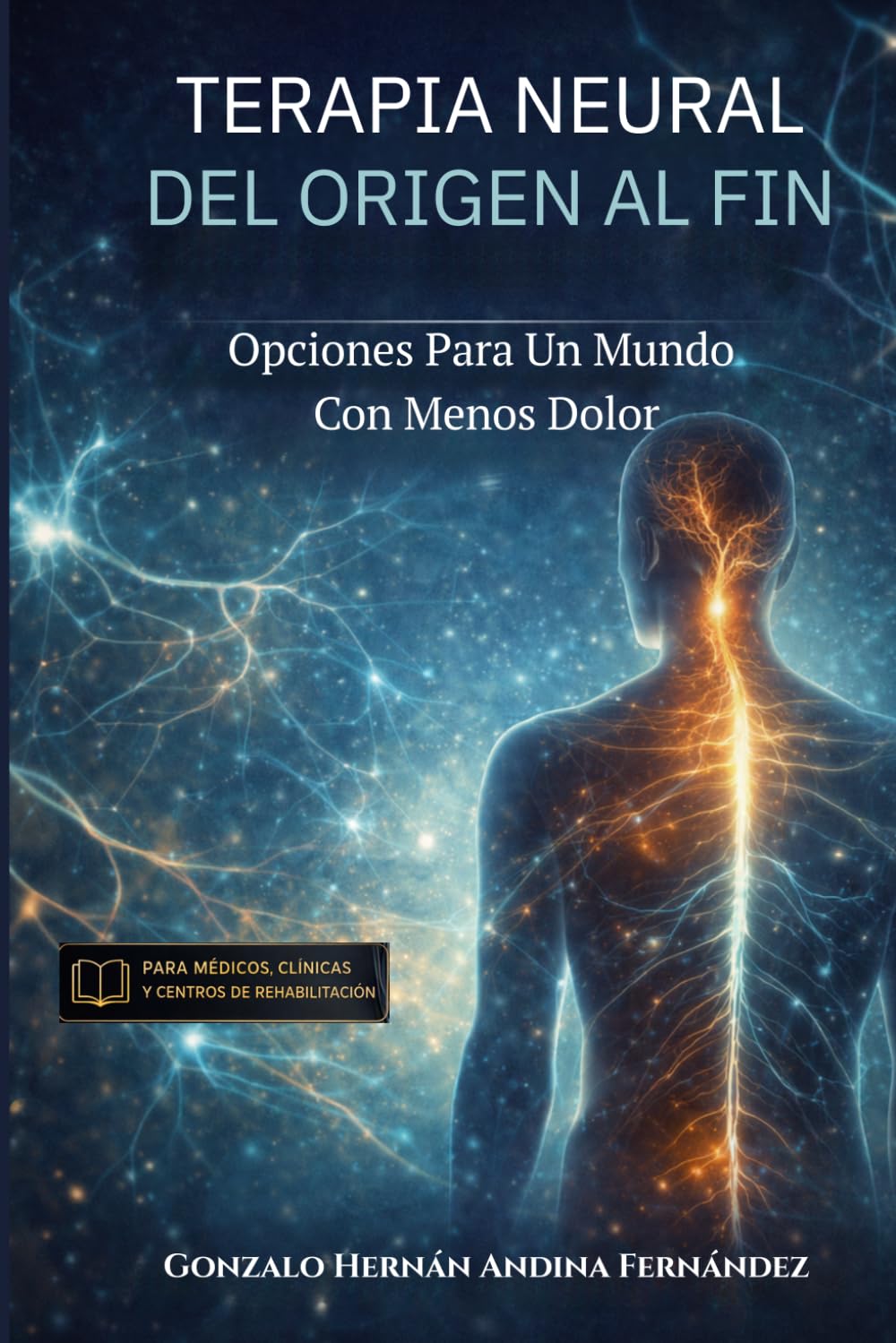 Terapia Neural: Del Origen Al Fin (Spanish Edition)