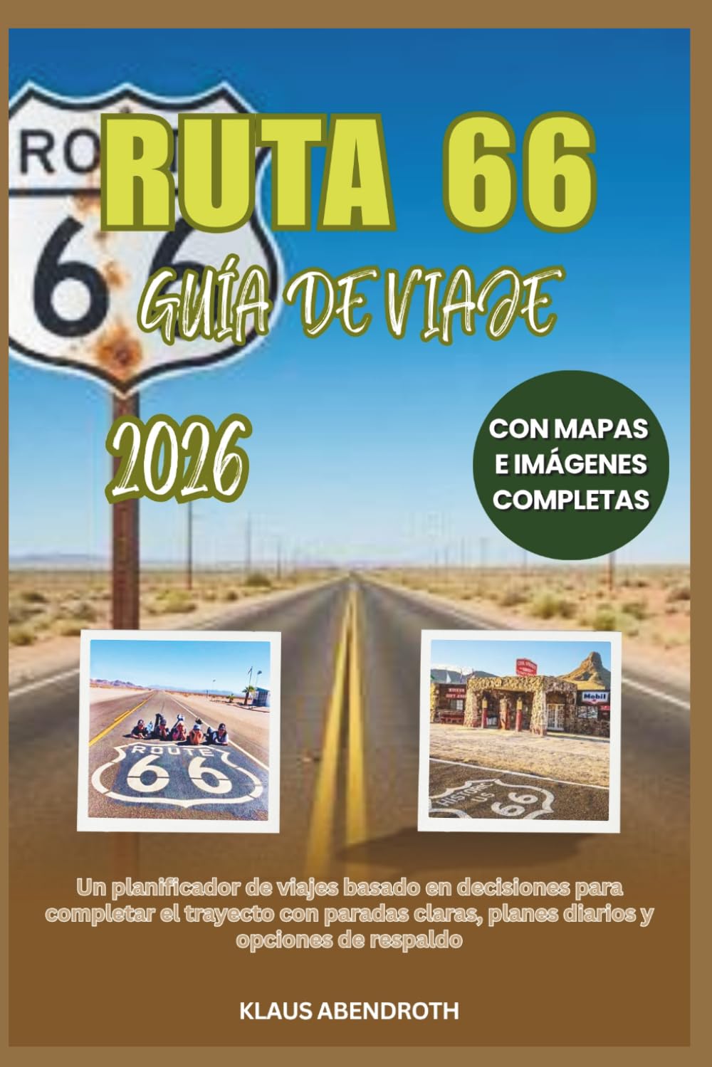 RUTA 66 GUÍA DE VIAJE 2026: Un planificador de viajes basado en decisiones para completar el trayecto con paradas claras, planes diarios y opciones de respaldo