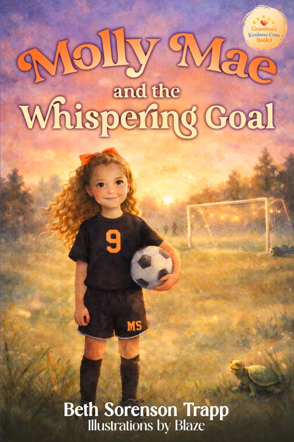 Molly Mae and the Whispering Goal: A story about kindness, courage and teamwork