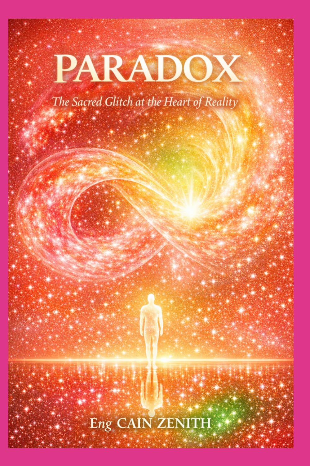 PARADOX: The Sacred Glitch at the Heart of Reality